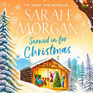 Snowed In For Christmas by Sarah Morgan