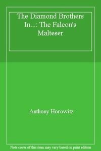 The Diamond Brothers In...: The Falcon's Malteser by Anthony Horowitz