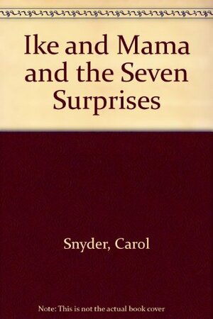 Ike and Mama and the Seven Surprises by Carol Snyder