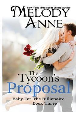 The Tycoon's Proposal by Melody Anne