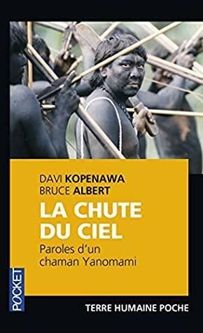 CHUTE DU CIEL by Davi Kopenawa, Bruce Albert