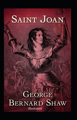 Saint Joan Illustrated by George Bernard Shaw