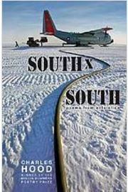 South X South: Poems from Antarctica by Charles Hood