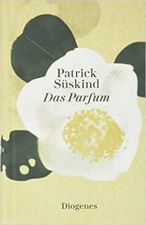 Das Parfum by Patrick Süskind