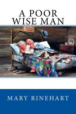 A Poor Wise Man by Mary Roberts Rinehart