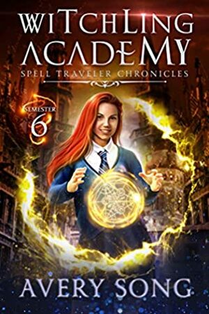 Witchling Academy: Semester Six by Avery Song