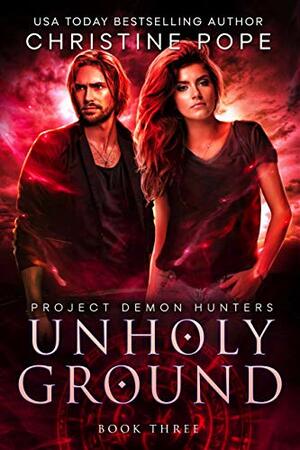 Unholy Ground by Christine Pope