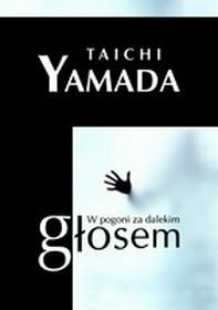 W pogoni za dalekim głosem by Taichi Yamada, Anna Horikoshi