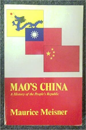 Mao's China: A History of the People's Republic by Maurice J. Meisner