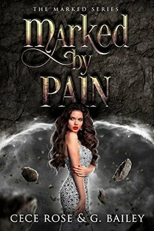 Marked By Pain by G. Bailey, Cece Rose