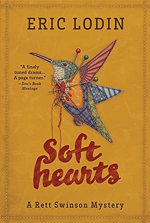 Soft Hearts: A Rett Swinson Mystery by Eric Lodin