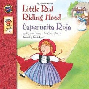 Little Red Riding Hood | Caperucita Roja by Tammie Speer Lyon, Candice F. Ransom