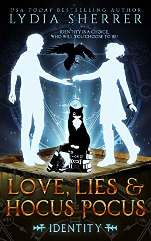 Love, Lies, and Hocus Pocus: Identity by Lydia Sherrer