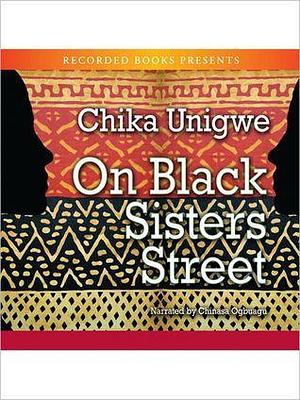 On Black Sister's Street by Chinasa Ojbuagu, Chika Unigwe