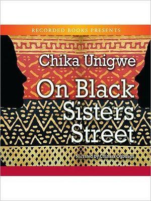 On Black Sister's Street by Chinasa Ojbuagu, Chika Unigwe, Chika Unigwe