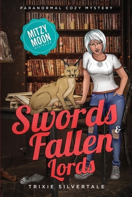 Swords and Fallen Lords: Paranormal Cozy Mystery by Trixie Silvertale