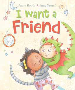 I Want a Friend by Amy Proud, Anne Booth