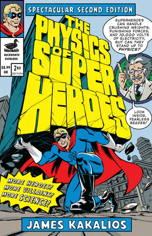 The Physics Of Superheroes by James Kakalios