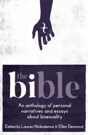 The Bi-ble: An Anthology of Essays on Bisexuality by Lauren Nickodemus