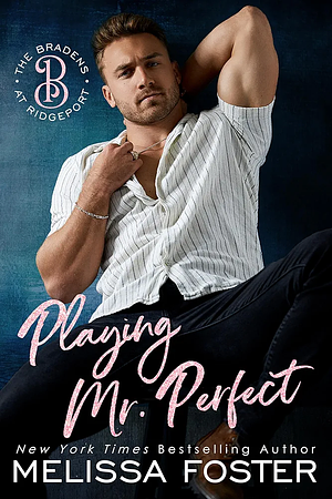 Playing Mr. Perfect: Clay Braden by Melissa Foster