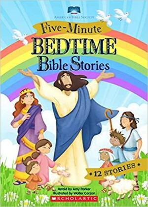 Five-Minute Bedtime Bible Stories by Amy Parker, Walter Carzon
