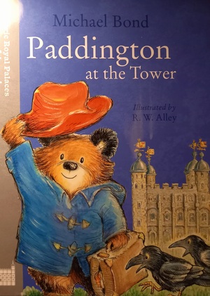 Paddington at the Tower by Michael Bond, R.W. Alley