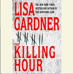 The Killing Hour by Lisa Gardner