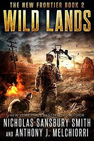Wild Lands by Nicholas Sansbury Smith, Anthony J. Melchiorri