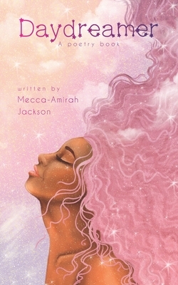 Daydreamer by Mecca-Amirah Jackson