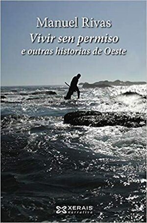 Vivir sen permiso e outras historias de Oeste by Manuel Rivas
