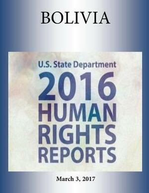 BOLIVIA 2016 HUMAN RIGHTS Report by U. S. State Department