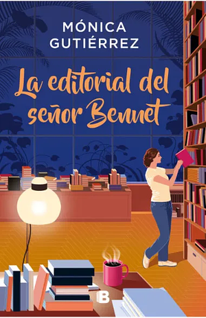 La editorial del señor Bennet by Mónica Gutiérrez