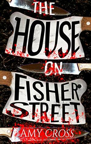 The House on Fisher Street by Amy Cross