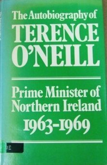 The Autobiography of Terence O'Neill by Terence O'Neill