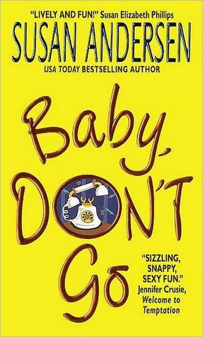 Baby, Don't Go by Susan Andersen