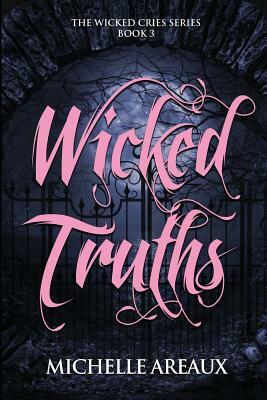 Wicked Truths by Michelle Areaux