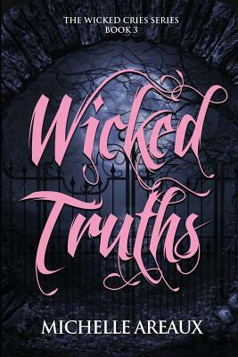 Wicked Truths by Michelle Areaux