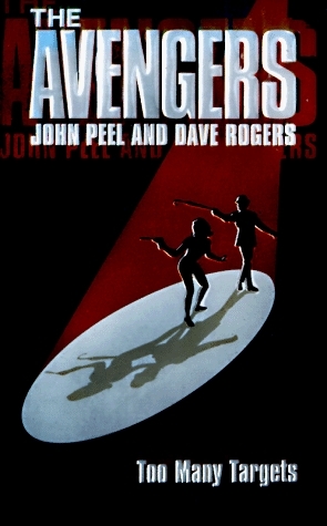 The Avengers: Too Many Targets by Dave Rogers, John Peel