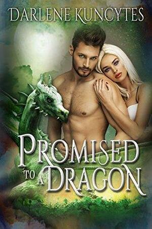Promised to a Dragon by Darlene M. Kuncytes