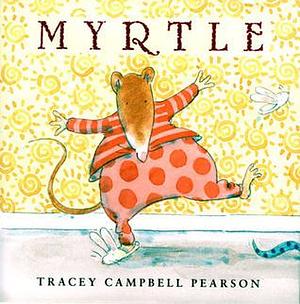 Myrtle by Tracey Campbell Pearson, Tracey Campbell Pearson