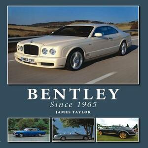 Bentley Since 1965 by James Taylor