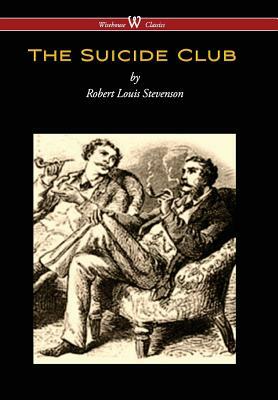 Suicide Club (Wisehouse Classics Edition) by Robert Louis Stevenson