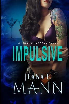 Impulsive by Jeana E. Mann