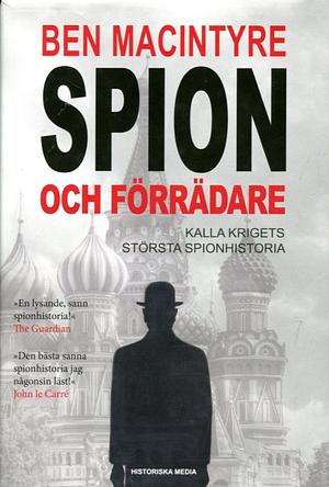 Spion och förrädare by Ben Macintyre