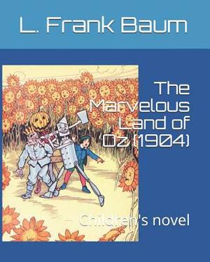 The Marvelous Land of Oz (1904): Children's Novel by L. Frank Baum