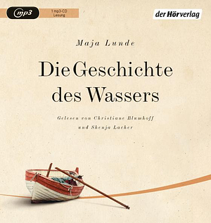 Die Geschichte des Wassers by Maja Lunde