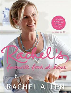 Rachel's Favourite Food At Home by Rachel Allen