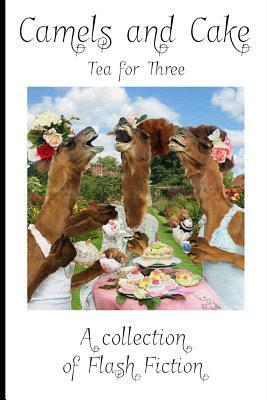 Camels and Cake: Tea for Three by Jason Byrne, Bernard Stacey, Jennifer Stone