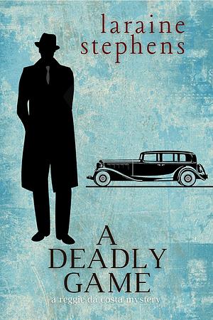 A Deadly Game by Laraine Stephens