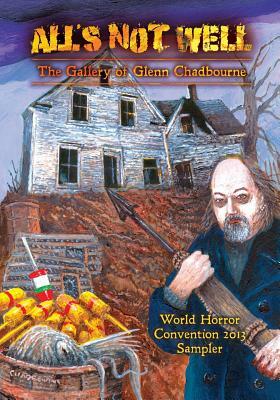 A Glenn Chadbourne Sampler of All's Not Well by Glenn Chadbourne, David Hinchberger